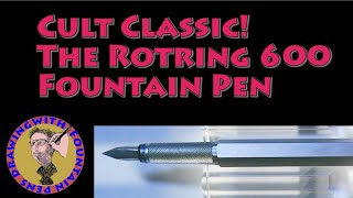 Cult Classic The Rotring 600 Fountain Pen one of my Favorite Pens [upl. by Stromberg]