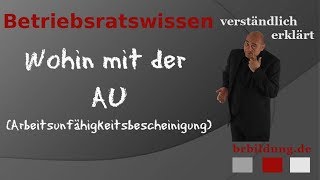 Arbeitsunfähigkeitsbescheinigung  Wohin damit [upl. by Egroeg]