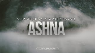 Ashna  Alizeh Khan x wajidlayaq  Original  Pashto 2024 [upl. by Tabshey]