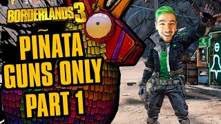 A Fresh Start  Piñata Guns Only Part 1  Borderlands 3 Epic Gamer Moments Haha [upl. by Willdon]