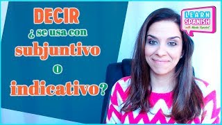 DECIR ¿con subjuntivo o indicativo  Aprender español [upl. by Sonahpets]