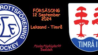 FÖRSÄSONG 2024  LEKSAND VS TIMRÅ  12 SEPTEMBER 2024 [upl. by Nyla344]