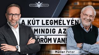 A kút legmélyén mindig az öröm van  Müller Péter és Szabó Péter beszélgetése [upl. by Randy775]