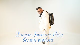 Dragan Jovanović Prčin  Secanje proslosti Official Video 2025 [upl. by Narayan]