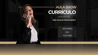 Aula Show Currículo Irresistível [upl. by Norabel]