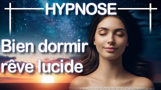 HYPNOSE pour une sommeil profond  Dormir et faire un Rêve lucide [upl. by Ardnik]