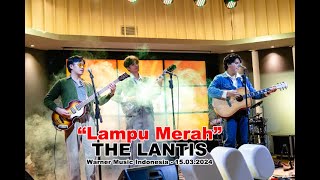 quotLampu Merahquot  THE LANTIS Live at Warner Music Indonesia 15032024 [upl. by Callery667]