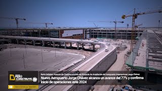 Nuevo Aeropuerto Jorge Chávez alcanza un avance del 77 y confirma inicio de operaciones este 2024 [upl. by Aissenav308]