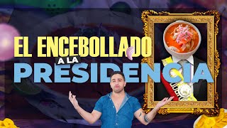 ¿EL ENCEBOLLADO a la PRESIDENCIA [upl. by Nywnorb49]