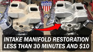 Aluminum Intake Manifold Restoration the quick cheap and easy way [upl. by Aivatnahs]