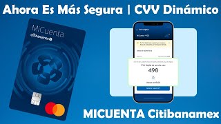 Citibanamex Ahora Tiene CVV Dinámico En Sus Cuentas De Débito MICUENTA 😱😱😱 ¿Dónde Esta El CVV [upl. by Derrej75]