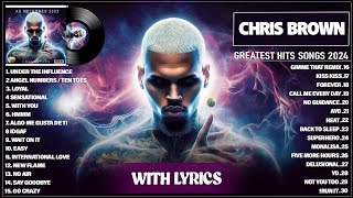 Chris Brown Songs Playlist 2024 Lyrics  The Best Of Chris Brown  Greatest Hits Full Album 2024 [upl. by Akira]