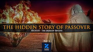 The Hidden Story Of Pesach Exodus Part 2 The Mission Begins [upl. by Case]