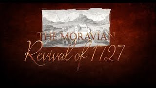 Documentary on the Moravian Revival [upl. by Dougal]