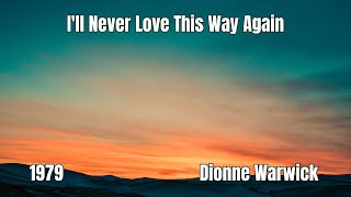 Dionne Warwick  Ill Never Love This Way Again 1979  Músicas Internacionais [upl. by Zamir926]