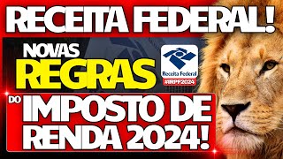 🚨 ATENÇÃO RECEITA FEDERAL DIVULGOU AS NOVAS REGRAS DO IMPOSTO DE RENDA 2024  IRPF 2024 🚨 [upl. by Yenhoj798]