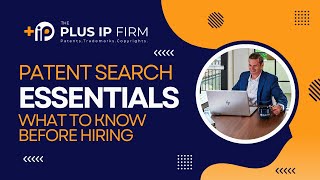 Patent Search Essentials What to Know Before Hiring  Expert Advice from a Registered Patent Lawyer [upl. by Eslek]