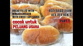 Chicken Buns ala Hens  ROTI BASO AYAM ALA HENS Part 1 english subtitle [upl. by Acinok]