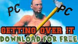 how to download GETTING OVER IT for free pclaptop [upl. by Eserehs]