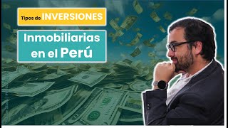 Tipos de inversiones inmobiliarias que existen en el Perú [upl. by Oaks366]