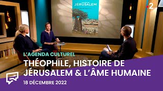 Théophile Histoire de Jérusalem amp L’âme humaine  Lagenda culturel [upl. by Ellehcir878]