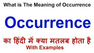 Occurrence Meaning in Hindi  Occurrence Definition  Occurrence Ka Matlab Kya Hota Hai [upl. by Dominick201]