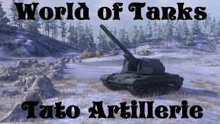 FR Tuto Artillerie  World of Tanks FR [upl. by Shulman512]