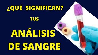 ¿QUÉ SIGNIFICAN TUS ANÁLISIS DE SANGRE [upl. by Vudimir903]