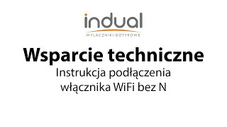 Indual  Wyłączniki Dotykowe Szklane  Instrukcja podłączeniawłącznika WiFi bez N [upl. by Ching957]