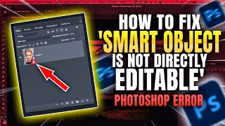 How to Fix Smart Object is Not Directly Editable Photoshop Error [upl. by Sillyrama]