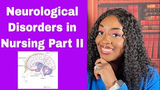 Neurological Disorders in Nursing Part II [upl. by Siramaj]