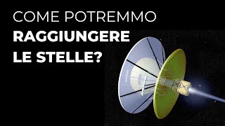 Come potremmo raggiungere le stelle Tecnologie realistiche per i viaggi interstellari [upl. by Acilejna232]