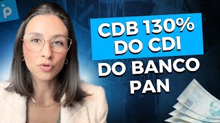 CDB 130 do CDI Banco Pan vale a pena ou é cilada [upl. by Hertzog246]