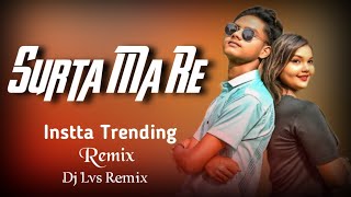 SURTA MA RE  Cg Dj Song  Cg Song Dj  Dj Lvs Remix [upl. by Gilberte362]