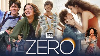 Zero Full Movie  Shah Rukh Khan Anushka Sharma Katrina Kaif  Aanand L Rai  HD Facts amp Review [upl. by Jolee490]