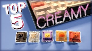 Top 5 Creamy Switches [upl. by Norvil911]