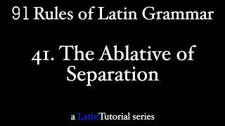 Rule 41 The Ablative of Separation [upl. by Ailen]