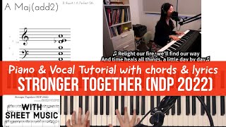 Stronger Together NDP 2022 theme song Piano amp Vocal Tutorial with chords lyrics and sheet music [upl. by Rednav]