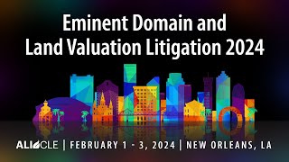 Eminent Domain and Land Valuation Litigation 2024 [upl. by Yenahpets]