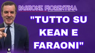 PEDULLÀ quotFIORENTINA SU KEAN E FARAONI TUTTE LE ULTIME BARAKNAPOLI SU NGONGE E IL MILANquot [upl. by Nwahsak]