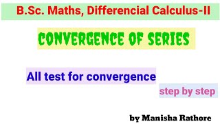 Convergence and divergence of series  सभी परीक्षण BSc maths Differencial CalculusII [upl. by Ytteb]