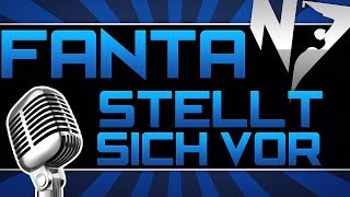 N7 Nation Commentary  Fanta stellt sich vor [upl. by Ahsauqram]