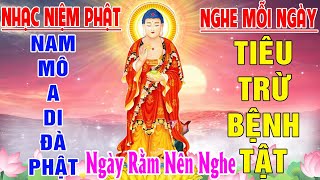 Nhạc Niệm Phật  Nam Mô A Di Đà Phật  NGÀY RẰM NÊN NGHE  TIÊU TRỪ BỆNH TẬT MAY MẮN BÌNH AN ẬP ĐẾN [upl. by Justinian]