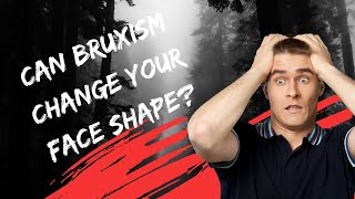 Can Bruxism Change the Shape of Your Face  Teeth Grinding amp Jaw Clenching bruxism teethgrinding [upl. by Trimble758]