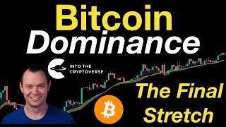 Bitcoin Dominance The Final Stretch [upl. by Ecyrb]