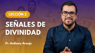 📖 Lección 2 Signos de divinidad  Pr Anthony Araujo [upl. by Edas]