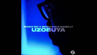 Mxshi Mo amp Moonchild Sanelly  Uzobuya [upl. by Maguire]