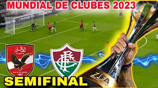 AlAhly x Fluminense Mundial de Clubes 2023  SEMIFINAL [upl. by Particia]