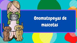 Onomatopeyas de mascotas para niños [upl. by Akinirt989]