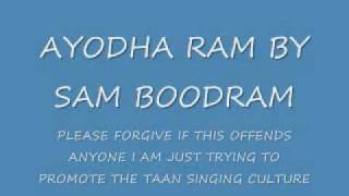 AYODHA RAM BY SAM BOODRAM TAAN SINGING TILANA [upl. by Nylodnewg]